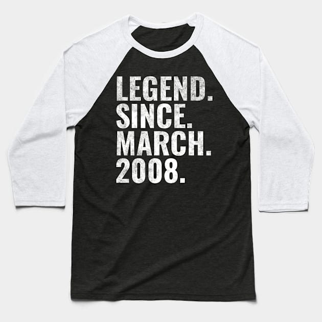 Legend since March 2008 Birthday Shirt Happy Birthday Shirts Baseball T-Shirt by TeeLogic